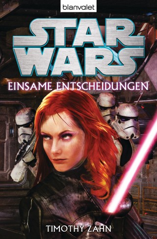 Timothy Zahn: Star Wars™ - Einsame Entscheidungen