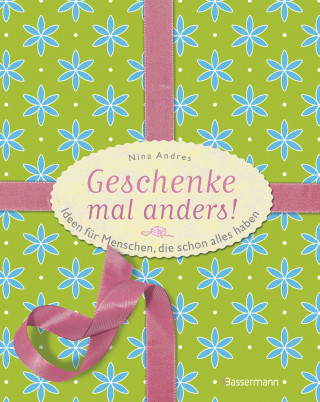 Nina Andres: Geschenke mal anders