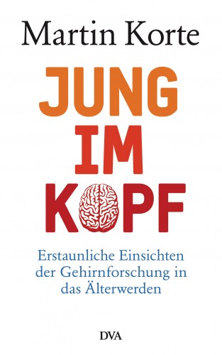 Martin Korte: Jung im Kopf