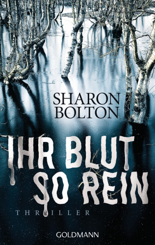 Sharon Bolton: Ihr Blut so rein - Lacey Flint 3
