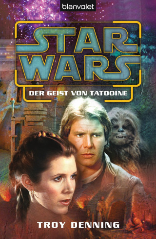 Troy Denning: Star Wars. Der Geist von Tatooine