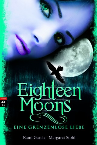 Kami Garcia, Margaret Stohl: Eighteen Moons - Eine grenzenlose Liebe