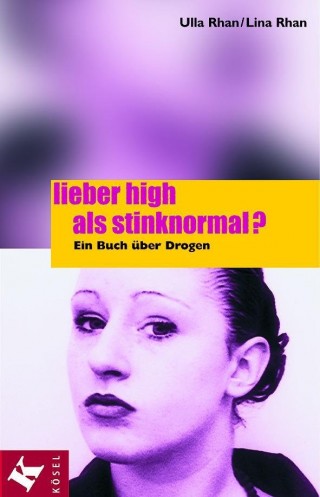 Ulla Rhan, Lina Rhan: Lieber high als stinknormal?