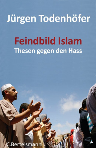 Jürgen Todenhöfer: Feindbild Islam