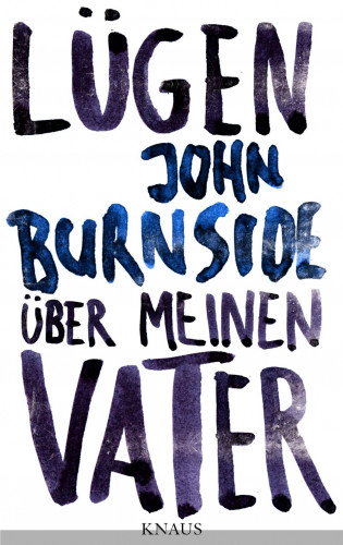 John Burnside: Lügen über meinen Vater