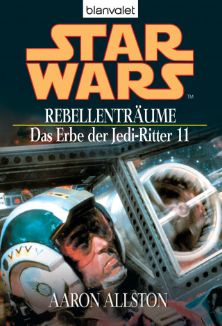 Aaron Allston: Star Wars. Das Erbe der Jedi-Ritter 11. Rebellenträume