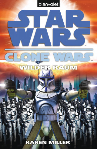 Karen Miller: Star Wars. Clone Wars 2. Wilder Raum