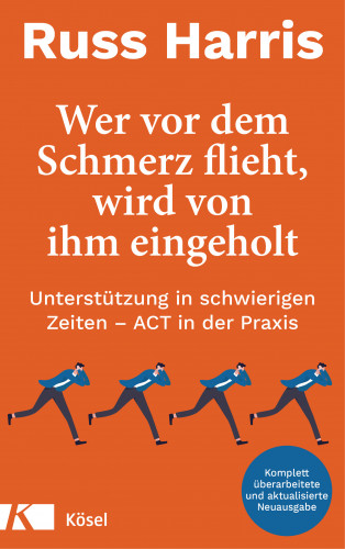 Russ Harris: Wer vor dem Schmerz flieht, wird von ihm eingeholt