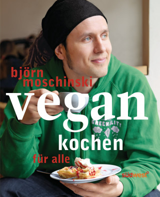 Björn Moschinski: Vegan kochen für alle