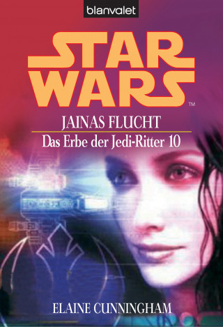 Elaine Cunningham: Star Wars. Das Erbe der Jedi-Ritter 10. Jainas Flucht