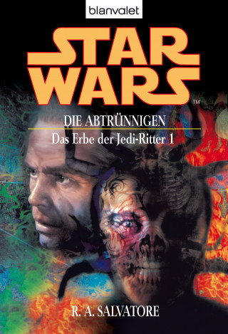 R.A. Salvatore: Star Wars. Das Erbe der Jedi-Ritter 1. Die Abtrünnigen