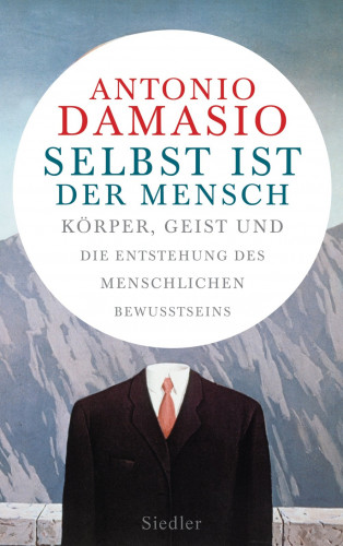 Antonio Damasio: Selbst ist der Mensch