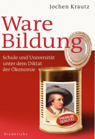 Jochen Krautz: Ware Bildung