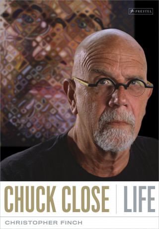 Christopher Finch: Chuck Close: Life