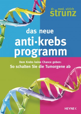 Ulrich Strunz: Das neue Anti-Krebs-Programm