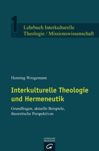 Henning Wrogemann: Interkulturelle Theologie und Hermeneutik