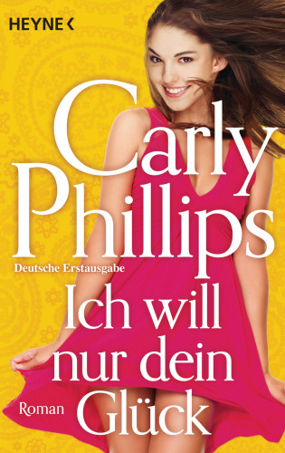 Carly Phillips: Ich will nur dein Glück