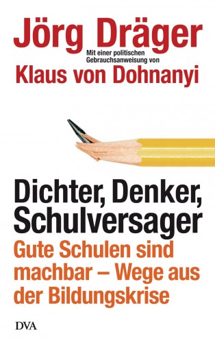 Jörg Dräger: Dichter, Denker, Schulversager