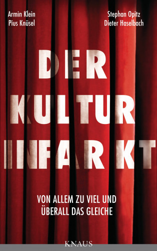 Dieter Haselbach, Armin Klein, Pius Knüsel, Stephan Opitz: Der Kulturinfarkt
