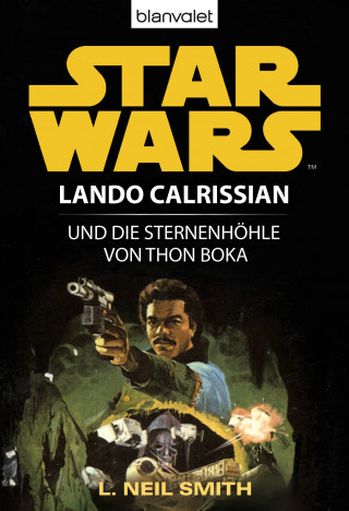 L. Neil Smith: Star Wars. Lando Calrissian. Lando Calrissian und die Sternenhöhle von Thon Boka