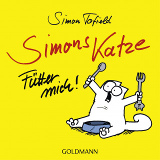 Simon Tofield: Simons Katze - Fütter mich!