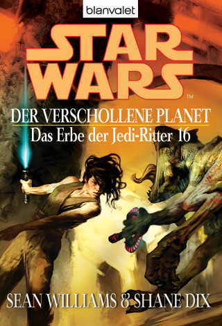 Sean Williams, Shane Dix: Star Wars. Das Erbe der Jedi-Ritter 16. Der verschollene Planet