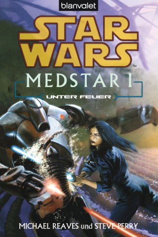 Michael Reaves, Steve Perry: Star Wars. MedStar 1. Unter Feuer