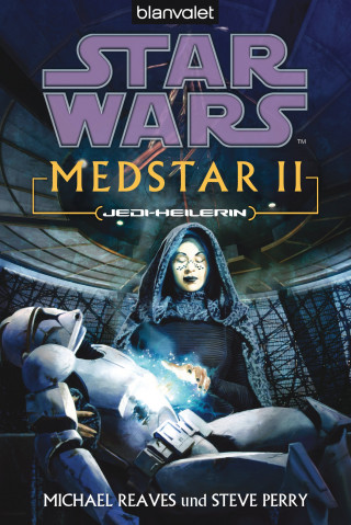 Michael Reaves, Steve Perry: Star Wars. MedStar 2. Jedi-Heilerin