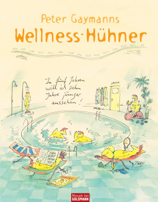 Peter Gaymann: Peter Gaymanns Wellness-Hühner