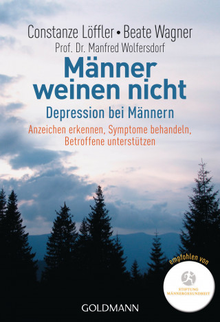 Constanze Löffler, Beate Wagner, Prof. Dr. med. Dr. h.c. Manfred Wolfersdorf: Männer weinen nicht