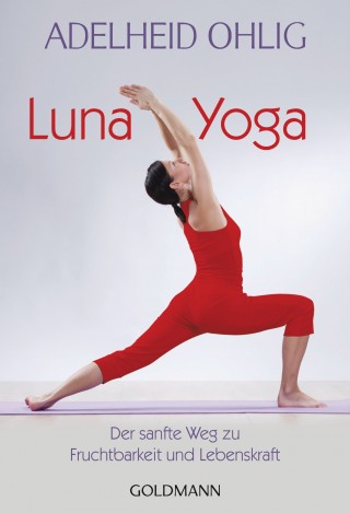 Adelheid Ohlig: Luna-Yoga