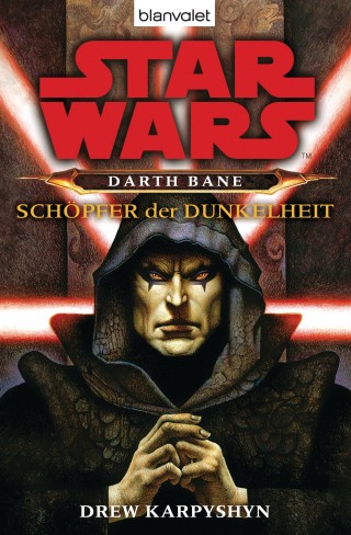 Drew Karpyshyn: Star Wars. Darth Bane. Schöpfer der Dunkelheit