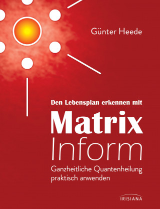 Günter Heede: Den Lebensplan erkennen mit Matrix Inform