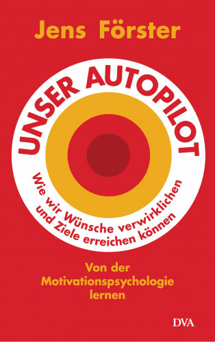 Jens Förster: Unser Autopilot