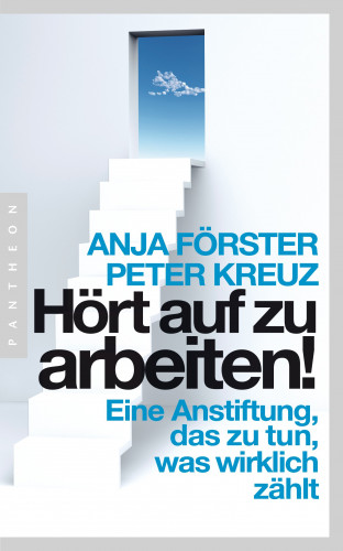 Anja Förster, Peter Kreuz: Hört auf zu arbeiten!