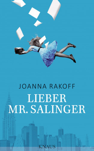 Joanna Rakoff: Lieber Mr. Salinger