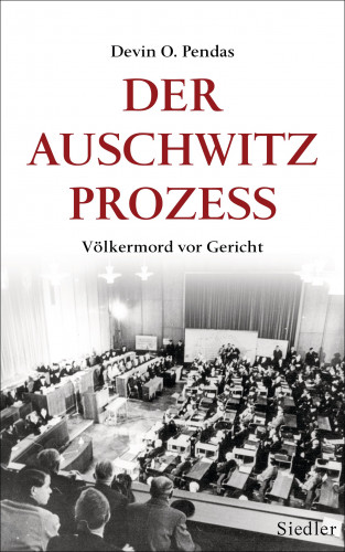 Devin O. Pendas: Der Auschwitz-Prozess