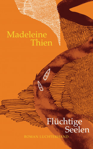 Madeleine Thien: Flüchtige Seelen