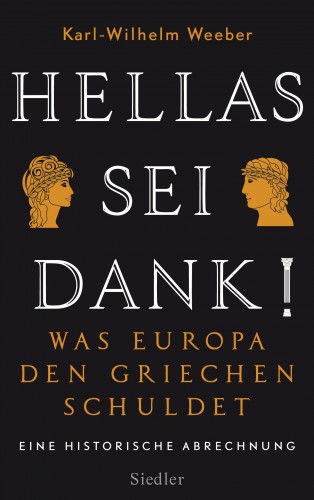 Karl-Wilhelm Weeber: Hellas sei Dank!