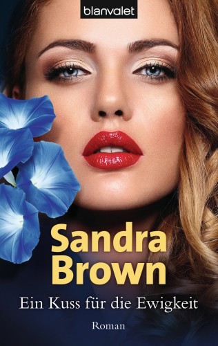 Sandra Brown: Ein Kuss für die Ewigkeit