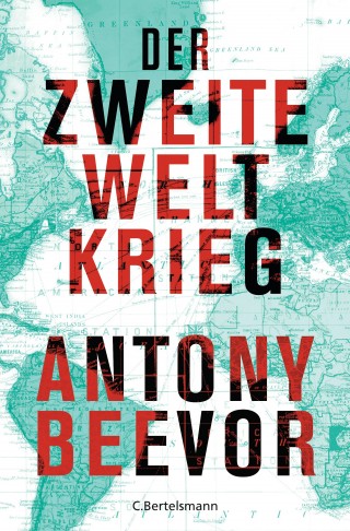 Antony Beevor: Der Zweite Weltkrieg