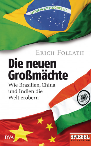 Erich Follath: Die neuen Großmächte
