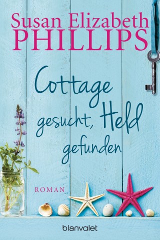 Susan Elizabeth Phillips: Cottage gesucht, Held gefunden