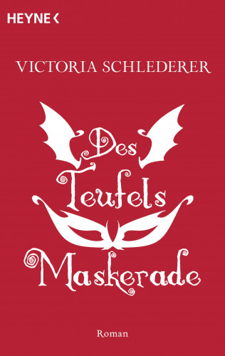 Victoria Schlederer: Des Teufels Maskerade