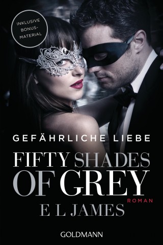 E L James: Fifty Shades of Grey - Gefährliche Liebe