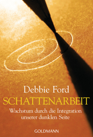 Debbie Ford: Schattenarbeit