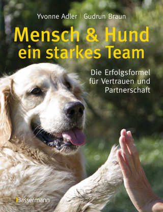 Yvonne Adler, Gudrun Braun: Mensch und Hund - ein starkes Team