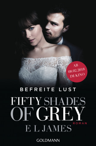 E L James: Fifty Shades of Grey - Befreite Lust