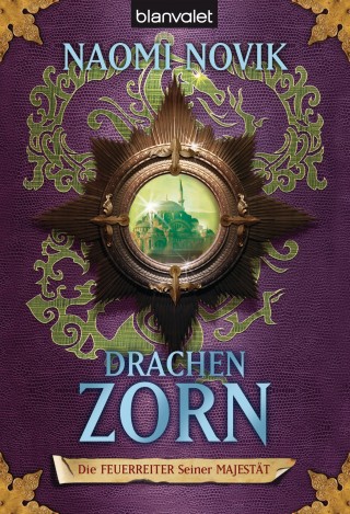 Naomi Novik: Die Feuerreiter Seiner Majestät 03