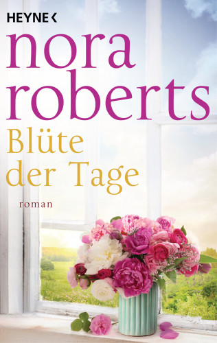 Nora Roberts: Blüte der Tage